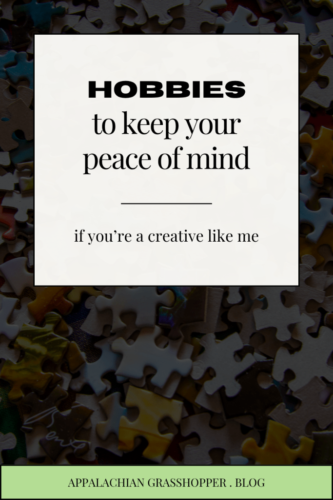 some hobbies to keep your peace of mind if you're creative in spirit like me